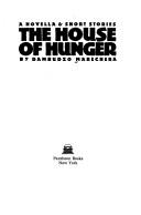 Cover of: The house of hunger by Dambudzo Marechera