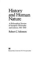 Cover of: History and human nature: a philosophical review of European philosophy and culture, 1750-1850