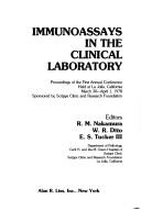 Cover of: Immunoassays in the clinical laboratory by sponsored by Scripps Clinic and Research Foundation ; editors: R.M.Nakamura, W.R. Dito, E.S. Tucker.