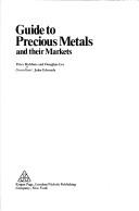 Cover of: Guide to precious metals and their markets