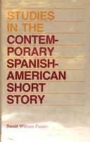Studies in the contemporary Spanish-American short story by David William Foster