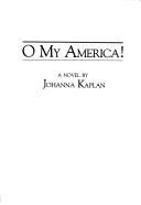 Cover of: O my America!.