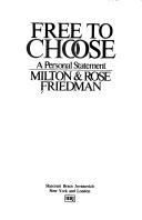 Cover of: Free to choose by Milton Friedman