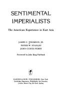 Cover of: Sentimental imperialists: the American experience in EastAsia