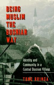 Cover of: Being Muslim the Bosnian way: identity and community in a central Bosnian village