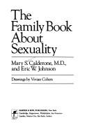 Cover of: The family book about sexuality by Mary Steichen Calderone, Mary Steichen Calderone
