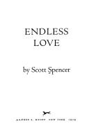 Cover of: Endless love by Scott Spencer