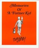 Cover of: Memories of a former kid by Bob Artley