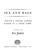 Cover of: Sex and rage: advice to young ladies eager for a good time : a novel