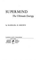 Cover of: Supermind, the ultimate energy