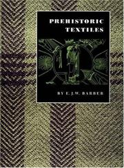 Cover of: Prehistoric Textiles by E. J.W. Barber