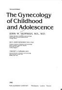 Cover of: The Gynecology of Childhood and Adolescence