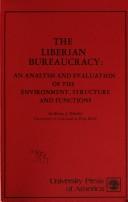 Cover of: The Liberian bureaucracy by Anthony J. Nimley, Anthony J. Nimley