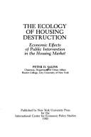 Cover of: The ecology of housing destruction by Peter D. Salins