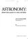 Cover of: Astronomy, from the earth to the universe