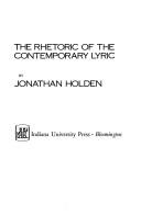 Cover of: The rhetoric of the contemporary lyric by Jonathan Holden