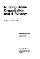 Cover of: Nursing-home organization and efficiency by Michael Koetting, Michael Koetting