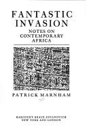 Cover of: Fantastic invasion: notes on contemporary Africa