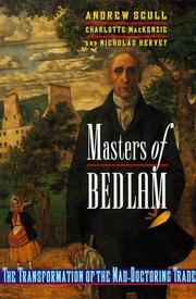 Cover of: Masters of Bedlam by Andrew T. Scull, Charlotte MacKenzie, Nicholas Hervey