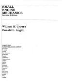 Cover of: Small engine mechanics by Crouse, William Harry, Crouse, William Harry