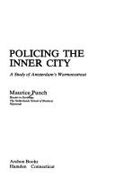 Cover of: Policing the inner city: a study of Amsterdam's Warmoesstraat