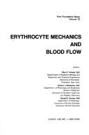 Cover of: Erythrocyte mechanics and blood flow by editors, Giles R. Cokelet, Herbert J. Meiselman, Donald E. Brooks.