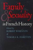 Cover of: Family and sexuality in French history by André Burguière ... [et al.] ; edited by Robert Wheaton and Tamara K. Hareven.