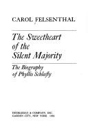 Cover of: The sweetheart of the silent majority: the biography of Phyllis Schlafly