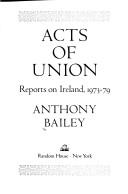 Cover of: Acts of union: reports on Ireland, 1973-79