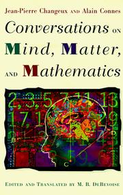 Cover of: Conversations on Mind, Matter, and Mathematics by Jean-Pierre Changeux, Alain Connes, M. B. DeBevoise