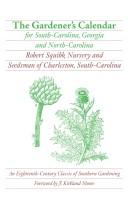 Cover of: The gardener's calendar, for South-Carolina, Georgia, and North-Carolina