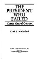 Cover of: The President who failed: Carter out of control