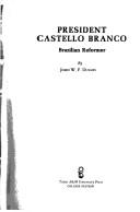 President Castello Branco, Brazilian reformer by John W. F. Dulles