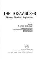 Cover of: The Togaviruses: biology, structure, replication