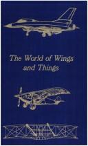 The world of wings and things by Verdon-Roe, Alliott Sir