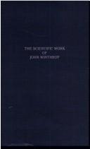 Cover of: The scientific work of John Winthrop