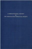 A semicentennial history of the American Mathematical society, 1888-1938 by Raymond Clare Archibald
