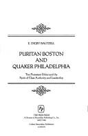 Cover of: Puritan Boston and Quaker Philadelphia | E. Digby Baltzell