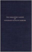 Cover of: The chequered career of Ferdinand Rudolph Hassler by Florian Cajori