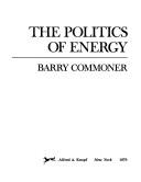 Cover of: The politics of energy by Barry Commoner