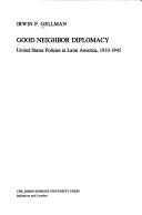 Cover of: Good neighbor diplomacy: United States policies in Latin America, 1933-1945