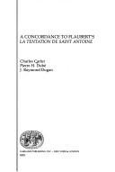 Cover of: A concordance to Flaubert's La tentation de saint Antoine by Charles Carlut