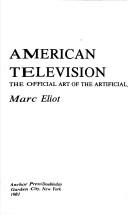 Cover of: American television, the official art of the artificial