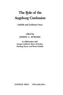 Cover of: The Role of the Augsburg Confession: Catholic and Lutheran views