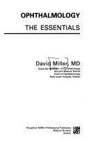 Cover of: Ophthalmology, the essentials by David Miller