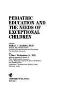 Cover of: Pediatric education and the needs of exceptional children