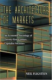 Cover of: The Architecture of Markets: An Economic Sociology of Twenty-First-Century Capitalist Societies.