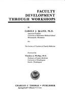 Faculty development through workshops by Carole J. Bland