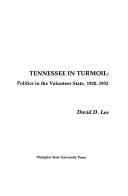 Cover of: Tennessee in turmoil: politics in the Volunteer State, 1920-1932