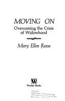 Cover of: Moving on: overcoming the crisis of widowhood